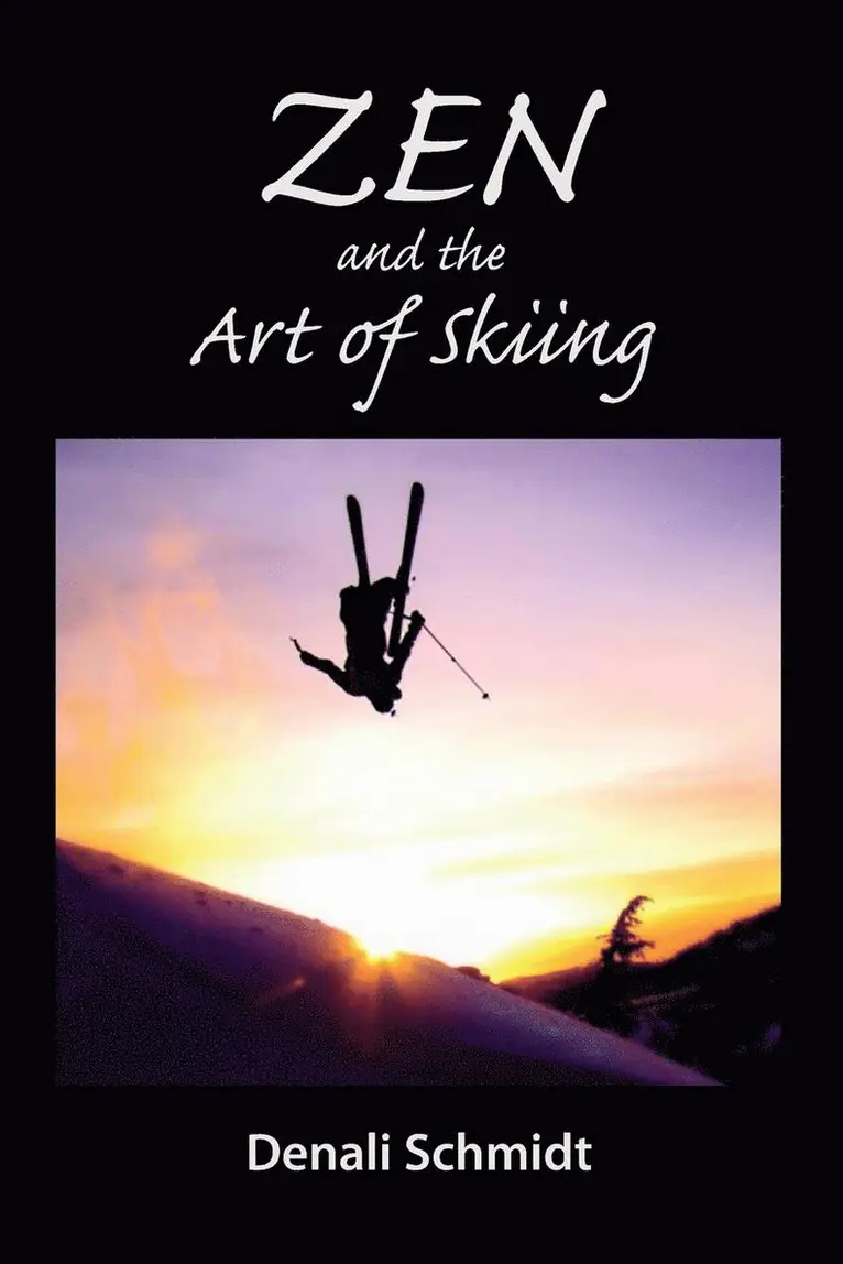 Zen and the Art of Skiing