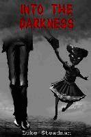 Luke Steadman - Into the Darkness, Häftad