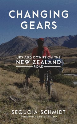 Sequoia Schmidt - Changing Gears: Ups and Downs on the New Zealand Roads, Häftad
