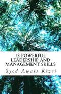 12 Powerful Leadership and Management Skills: Leadership for Productivity and Project Management