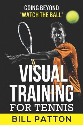 Bill Patton - Visual Training for Tennis, Häftad. Tillgänglighet: Lägg i varukorg