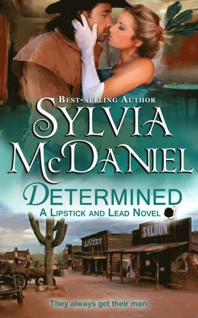 Sylvia McDaniel - Determined: Western Historical Romance, E-bok