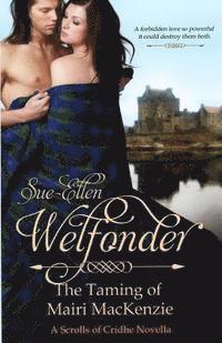 Sue-Ellen Welfonder - The Taming of Mairi Mackenzie: A Scrolls of Cridhe Novella, Häftad