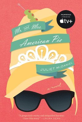 Juliet McDaniel - Mr. and Mrs. American Pie: The Inspiration for Palm Royale Seasons One and Two, Häftad