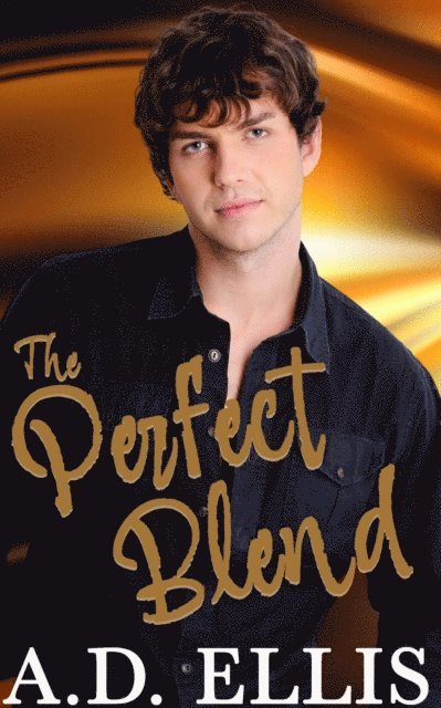 A.D. Ellis - Perfect Blend, E-bok