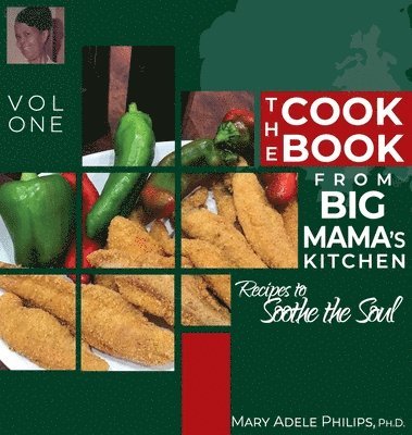 Mary Adele Philips - Cookbook from Big Mama's Kitchen, Inbunden