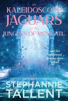 Stephannie Tallent - Kaleidoscope Jaguars of the Jungles of Mexicatl, Häftad. Tillgänglighet: Lägg i varukorg