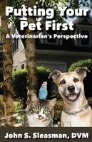 John S Sleasman - Putting Your Pet First, Häftad