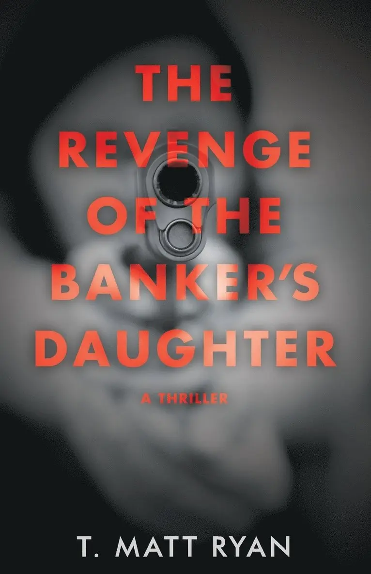 Matt T Ryan - Revenge of the Banker's Daughter, Häftad. Tillgänglighet: Lägg i varukorg