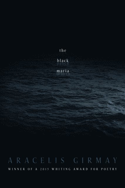 Aracelis Girmay - Black Maria, E-bok
