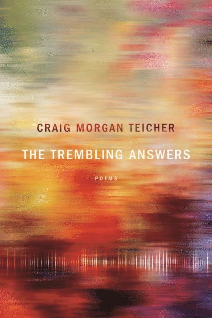 Craig Morgan Teicher - Trembling Answers, E-bok