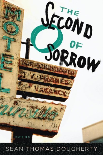 Sean Thomas Dougherty - Second O of Sorrow, E-bok