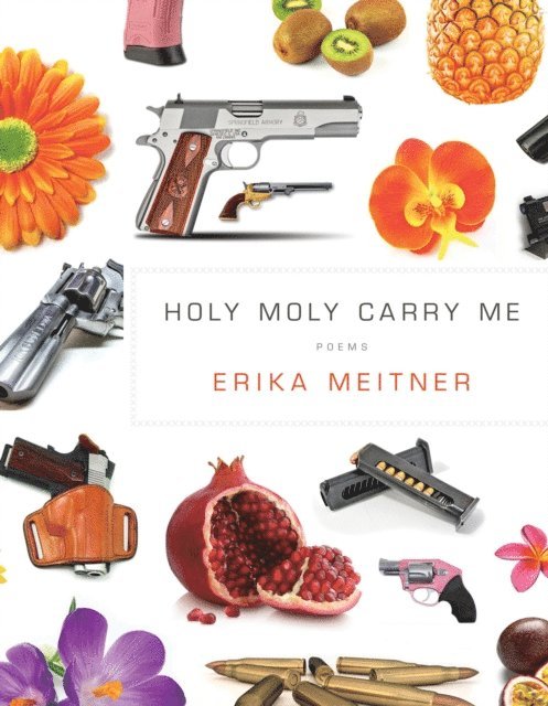 Erika Meitner - Holy Moly Carry Me, E-bok