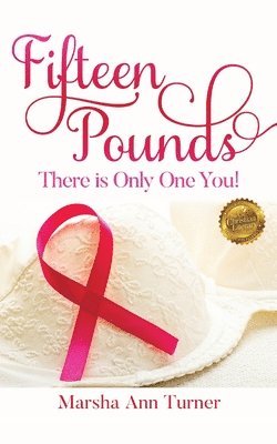 Marsha Ann Turner - Fifteen Pounds: There is Only One You!, Häftad