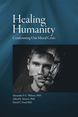 Alexander F. C. Webster, Alfred K. Siewers, David C. Ford - Healing Humanity, Häftad