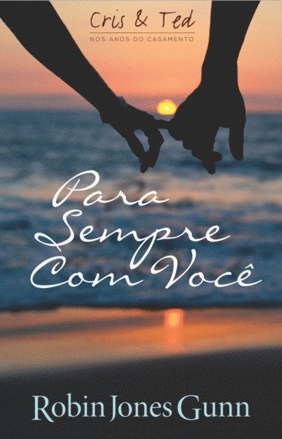 Robin Jones Gunn - Para Sempre Com Você, E-bok