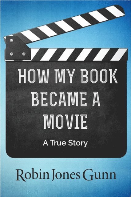 Robin Jones Gunn - How My Book Became a Movie, E-bok