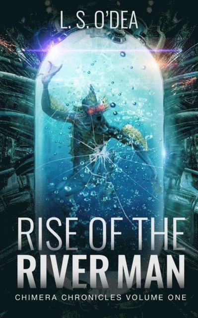 L. S. O'Dea - Rise of the River Man, E-bok