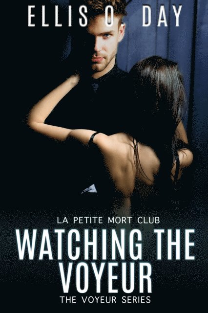 Ellis O. Day - Watching the Voyeur, E-bok