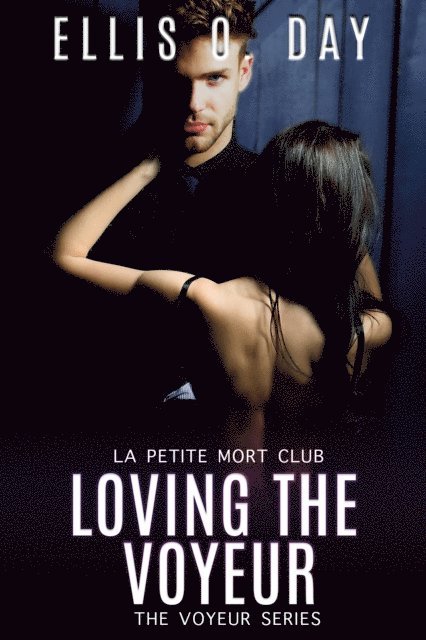 Ellis O. Day - Loving the Voyeur, E-bok