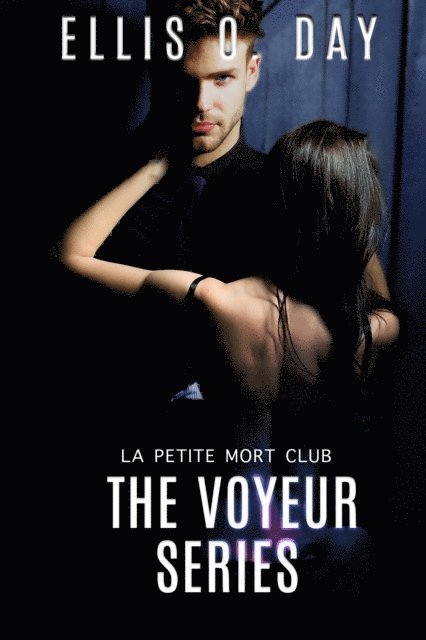 Ellis O. Day - Voyeur Series, E-bok