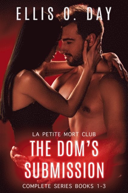 Ellis O. Day - Dom's Submission Series (Books 1-3), E-bok