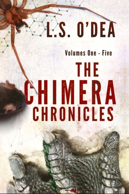 L. S. O'Dea - Chimera Chronicles (Volumes 1-5), E-bok