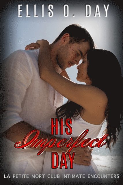 Ellis O. Day - His Imperfect Day, E-bok
