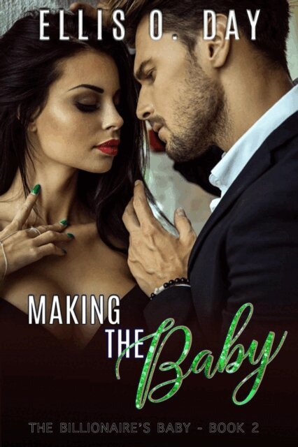 Ellis O. Day - Making the Baby, E-bok