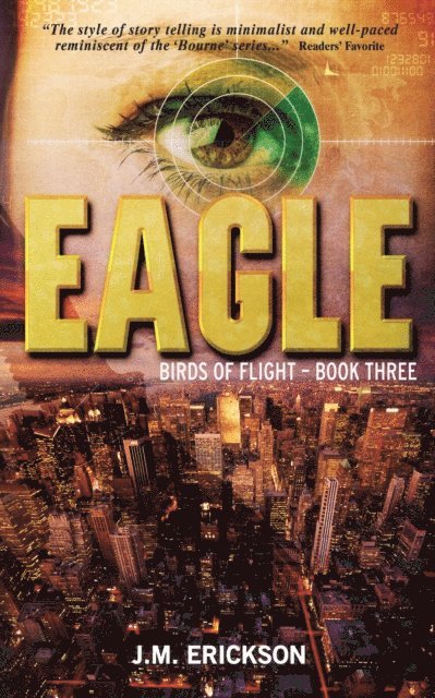 J. M. Erickson - Eagle: Birds of Flight - Book Three, E-bok