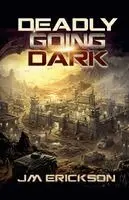 J M Erickson - Deadly Going Dark, Häftad. Tillgänglighet: Lägg i varukorg