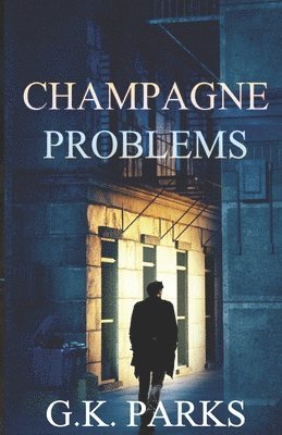 G K Parks - Champagne Problems, Häftad
