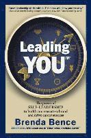 Brenda Bence - Leading YOU: The power of self-leadership to build your executive brand and drive career success, Häftad