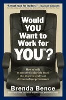 Brenda Bence - Would YOU Want to Work for YOU?, Häftad