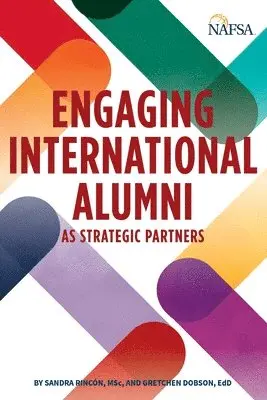 Sandra Rincón, Gretchen Dobson - Engaging International Alumni as Strategic Partners, Häftad. Tillgänglighet: Lägg i varukorg