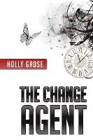Holly Grose - The Change Agent, Häftad. Tillgänglighet: Lägg i varukorg