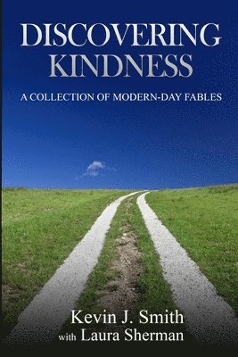 Kevin J. Smith, Laura Sherman - Discovering Kindness, Häftad