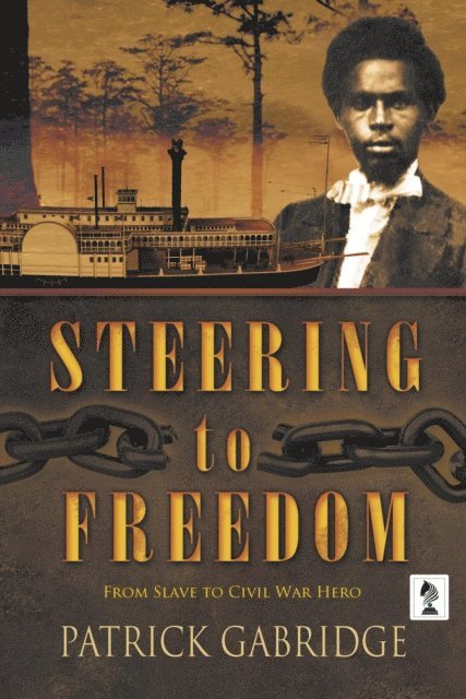 Patrick Gabridge - Steering to Freedom, E-bok