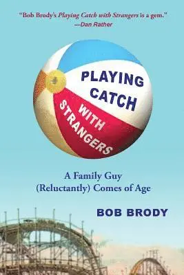 Bob Brody - Playing Catch with Strangers: A Family Guy (Reluctantly) Comes of Age, Häftad. Tillgänglighet: Lägg i varukorg
