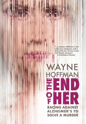 Wayne Hoffman - End of Her, Inbunden