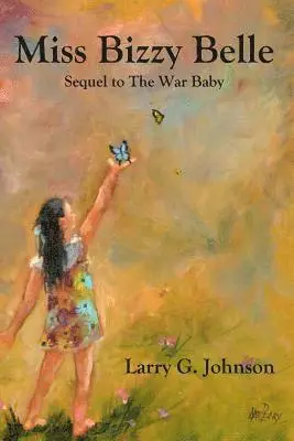 Larry G. Johnson - Miss Bizzy Belle: Sequel to The War Baby, Häftad. Tillgänglighet: Lägg i varukorg