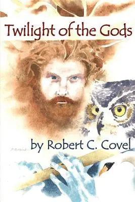 Robert C. Covel - Twilight of the Gods, Häftad. Tillgänglighet: Lägg i varukorg