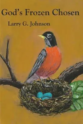 Larry G Johnson - God's Frozen Chosen, Häftad. Tillgänglighet: Lägg i varukorg