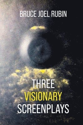 Bruce Joel Rubin - Three Visionary Screenplays, Inbunden. Tillgänglighet: Lägg i varukorg
