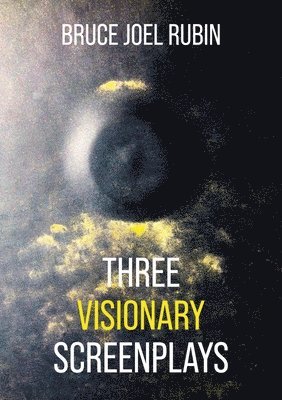 Bruce Joel Rubin - Three Visionary Screenplays, Häftad. Tillgänglighet: Lägg i varukorg