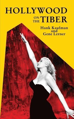 Hank Kaufman, Gene Lerner - Hollywood on the Tiber, Häftad. Tillgänglighet: Lägg i varukorg