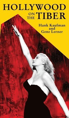 Hank Kaufman, Gene Lerner - Hollywood on the Tiber, Inbunden. Tillgänglighet: Lägg i varukorg