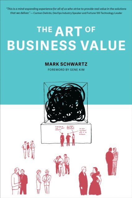 Mark Schwartz - Art of Business Value, E-bok
