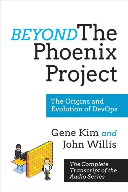 John Willis, Gene Kim - Beyond The Phoenix Project, E-bok