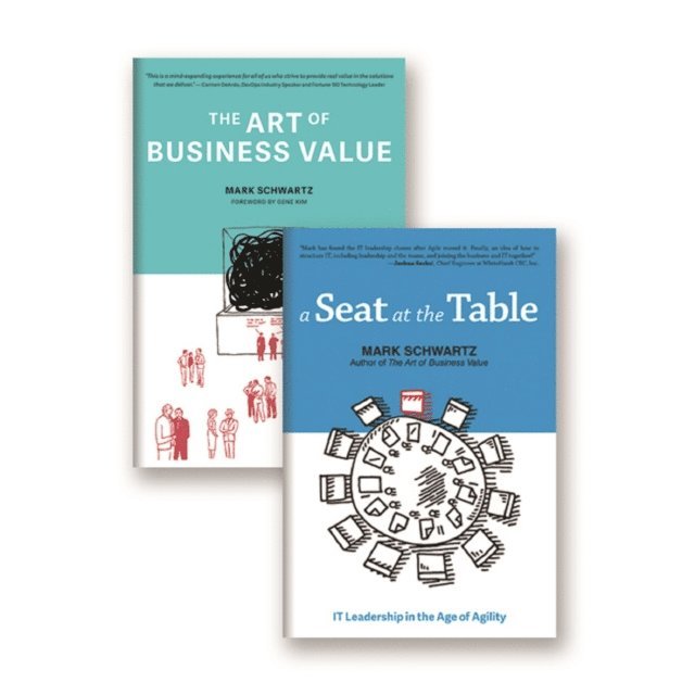 Mark Schwartz - Seat at the Table and The Art of Business Value, E-bok